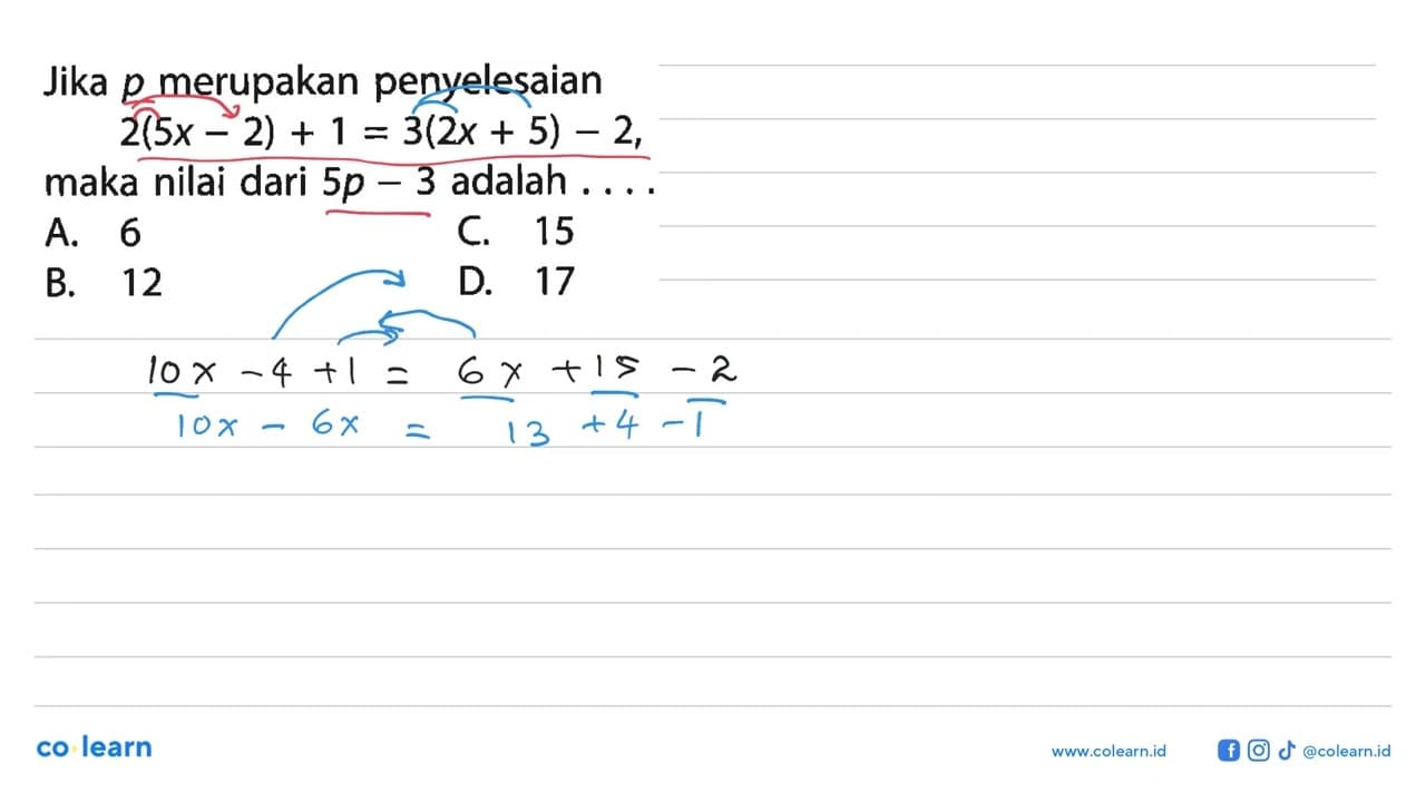 Jika p merupakan penyelesaian 2(5x - 2) + 1 = 3(2x + 5) -