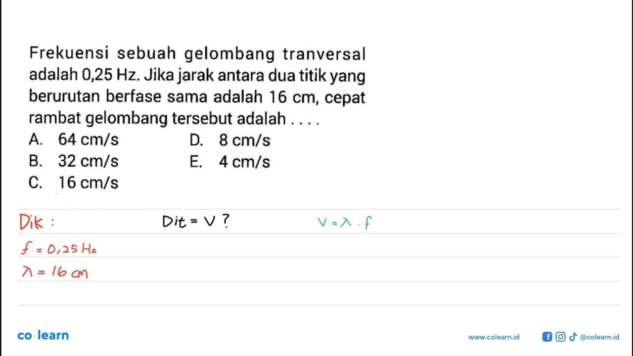 Frekuensi sebuah gelombang tranversal adalah 0,25 Hz. Jika