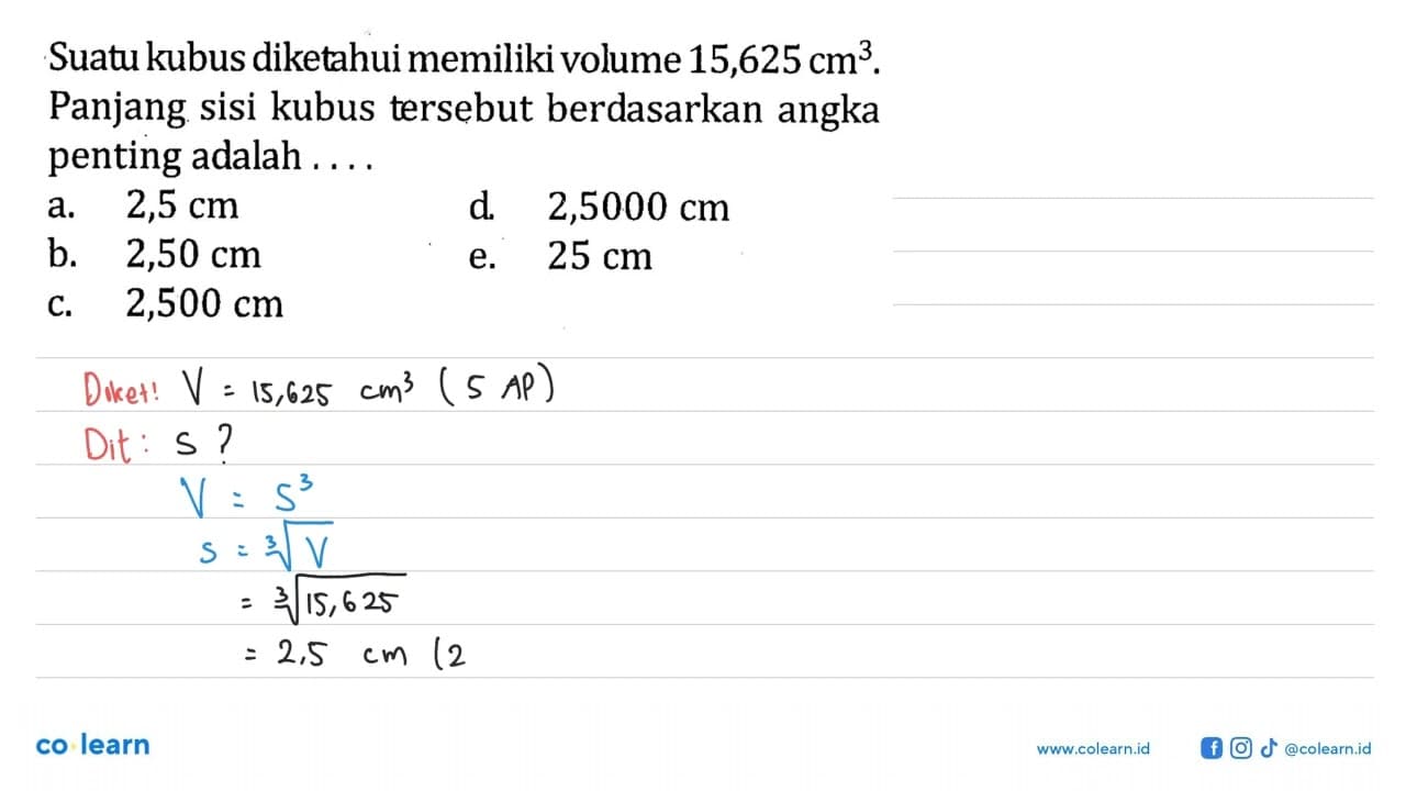 Suatu kubus diketahui memiliki volume 15,625 cm^3. Panjang