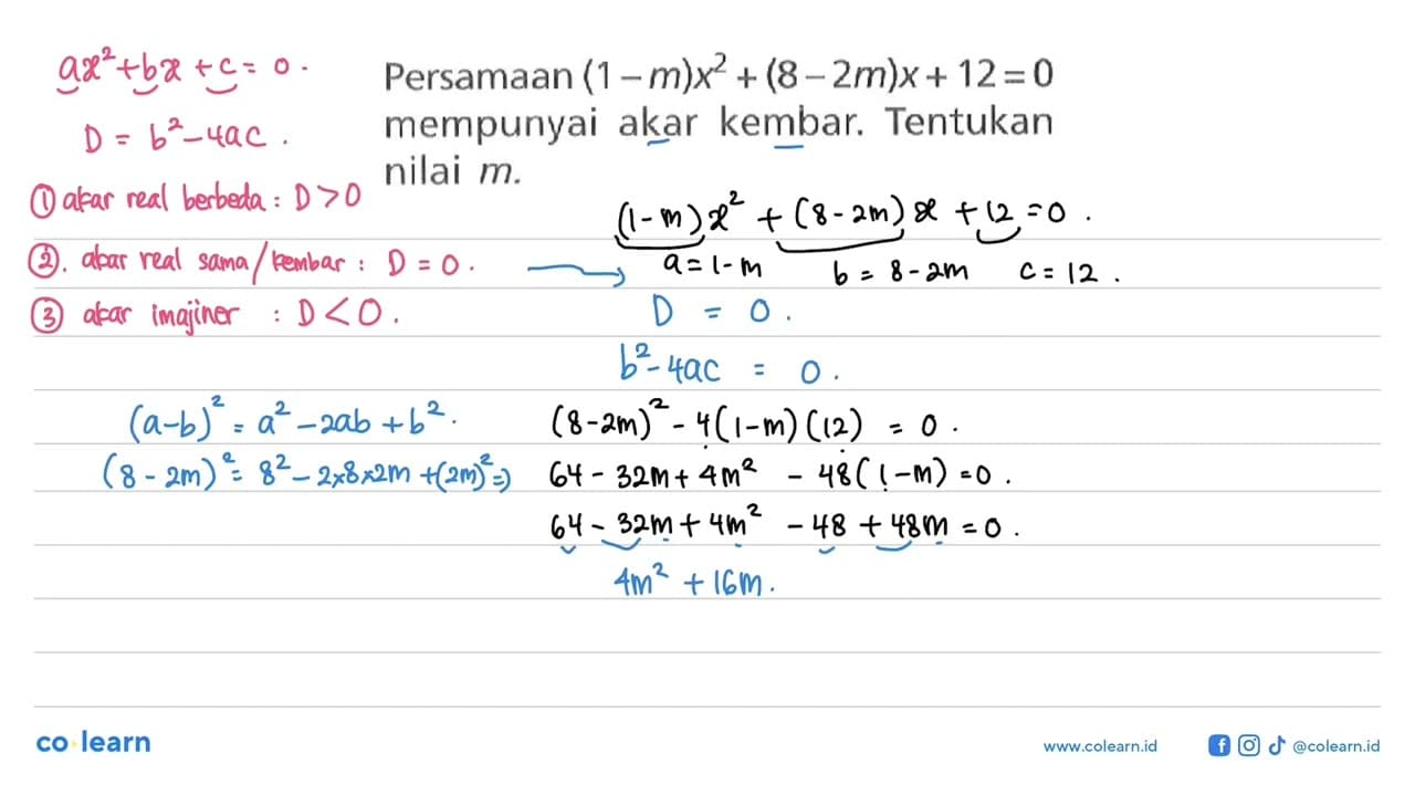 Persamaan (1 - m)x^2 (8 - 2m)x+ 12 = 0 mempunyai akar