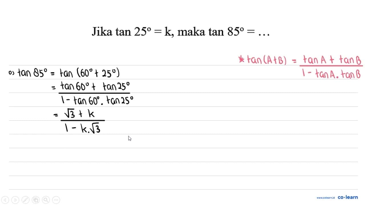 Jika tan 25=k, maka tan 85= ...