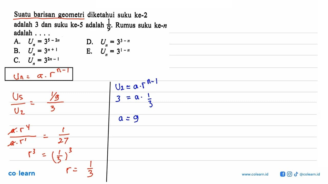 Suatu barisan geometri diketahui suku ke-2 adalah 3 dan