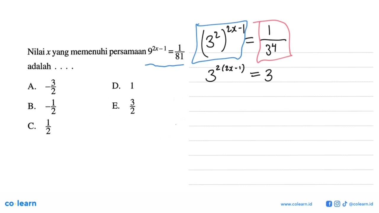 Nilai x yang memenuhi persamaan 9^(2x -1) =1/81 adalah