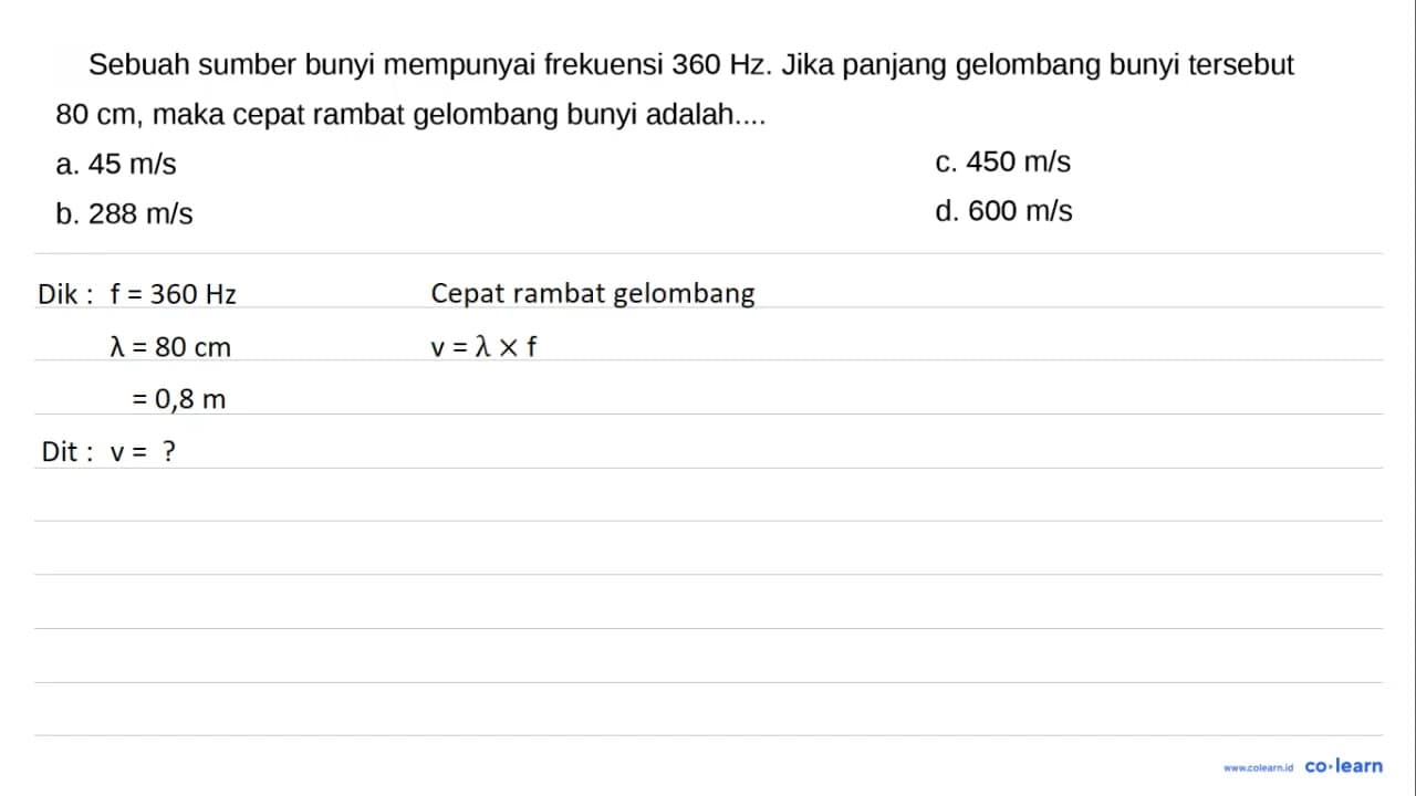 Sebuah sumber bunyi mempunyai frekuensi 360 Hz . Jika