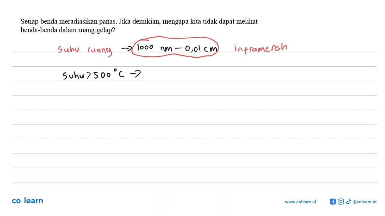 Setiap benda meradiasikan panas. Jika demikian, mengapa