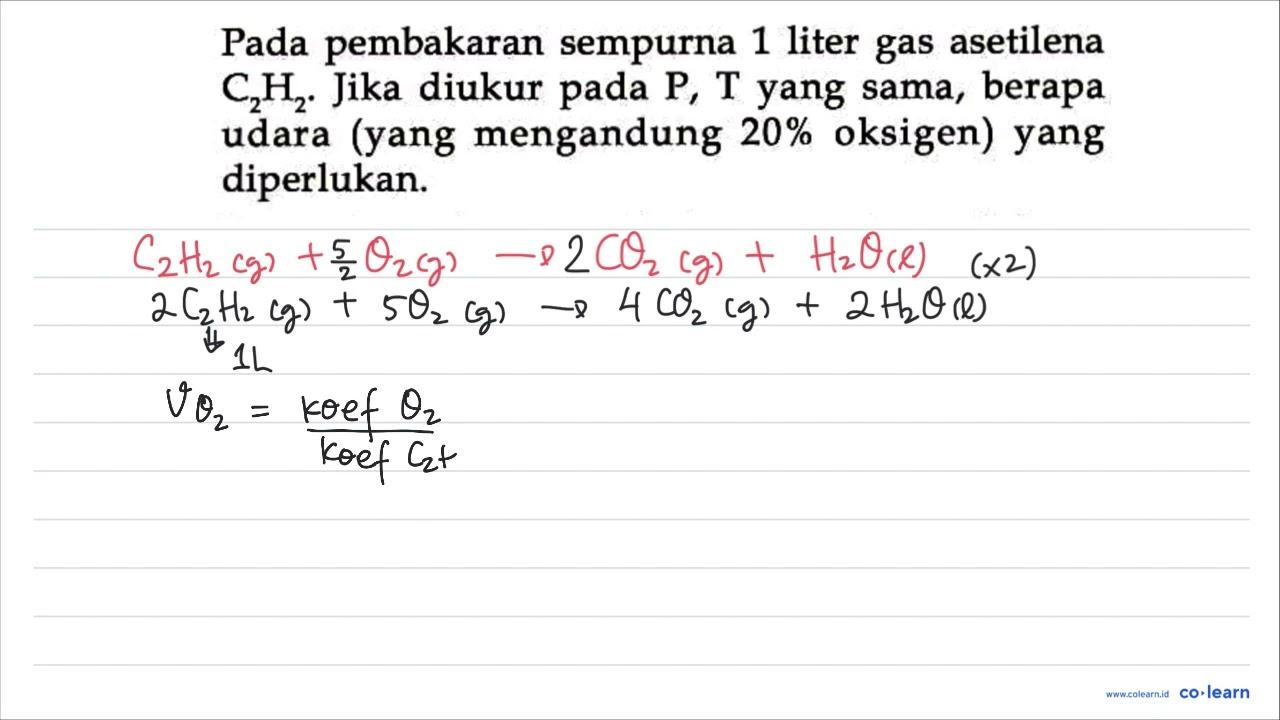 Pada pembakaran sempurna 1 liter gas asetilena C_(2) H_(2)