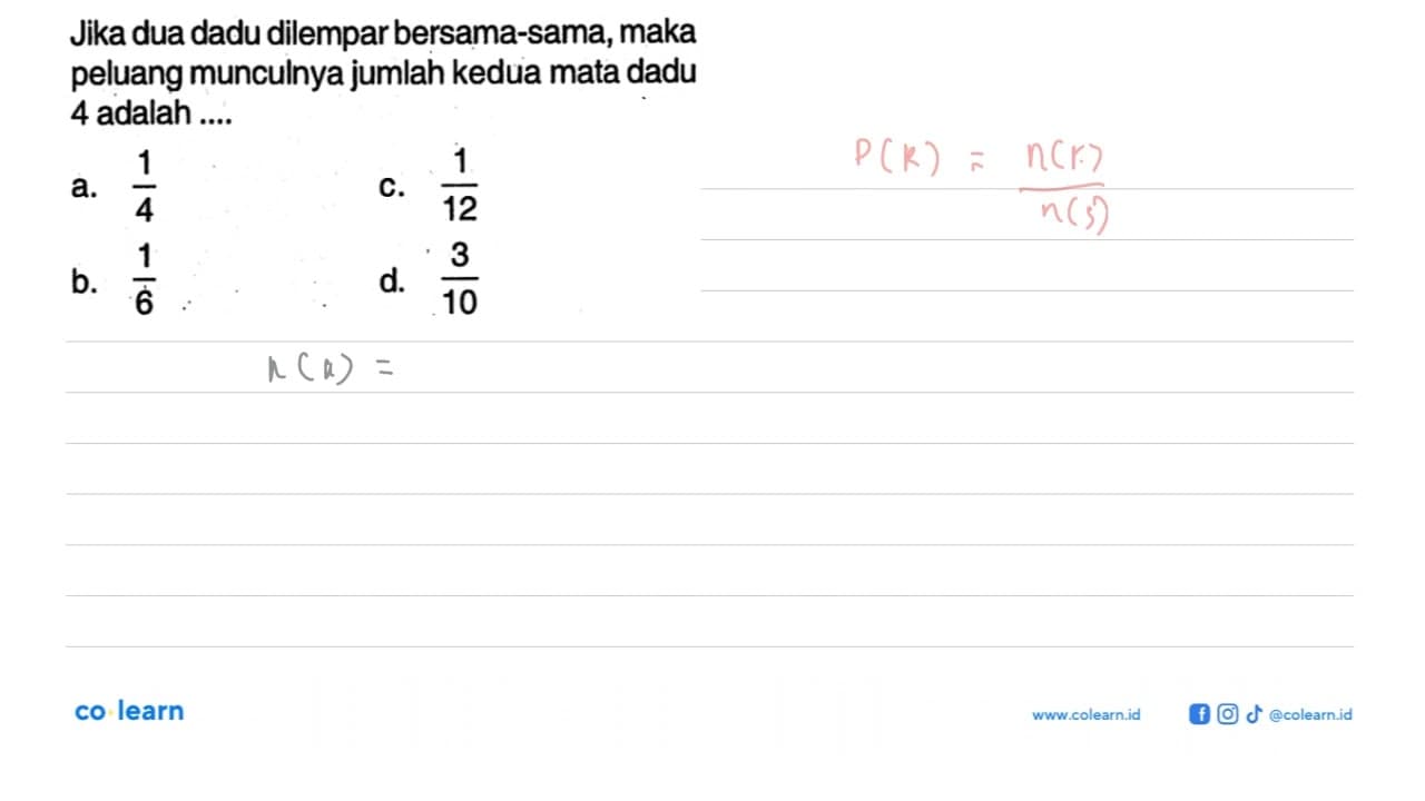 Jika dua dadu dilempar bersama-sama, maka peluang munculnya