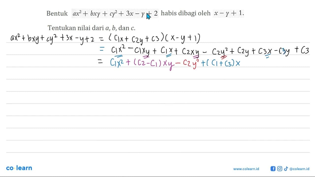 Bentuk ax^2+bxy+cy^2+3x-y+2 habis dibagi oleh x-y+1.