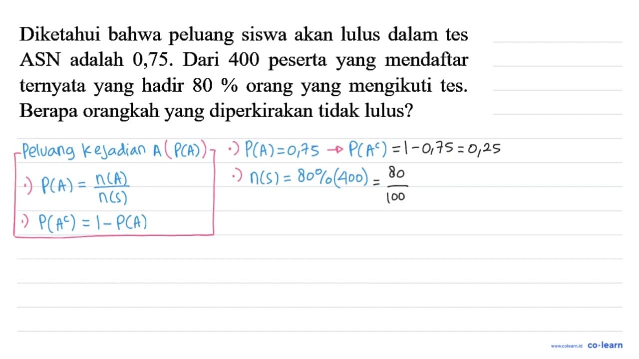 Diketahui bahwa peluang siswa akan lulus dalam tes ASN