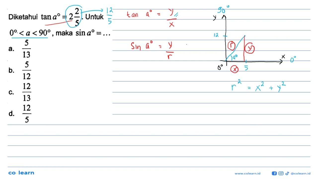 Diketahui tan a=2 2/5 . Untuk 0<a<90 , maka sin a=...