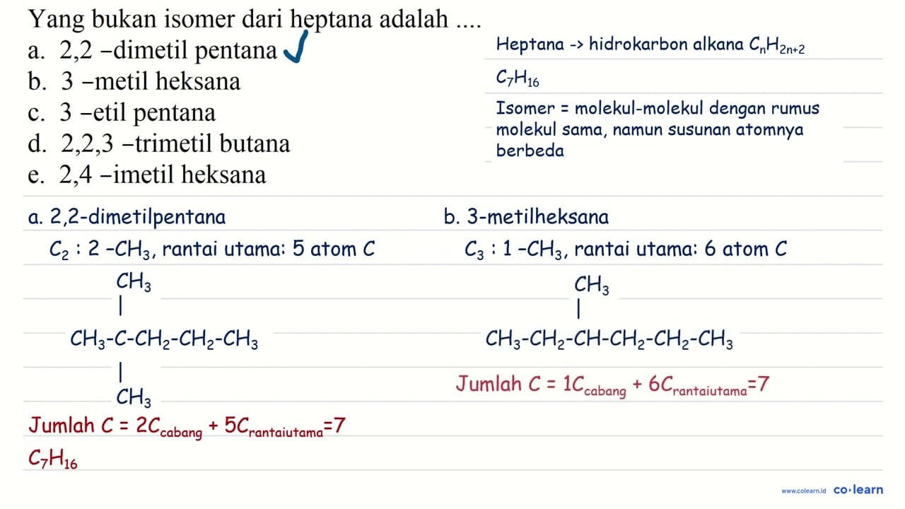 Yang bukan isomer dari heptana adalah