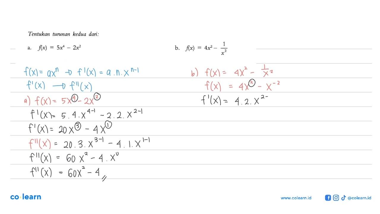 Tentukan turunan kedua dari: a. f(x)=5x^4-2x^2 b.