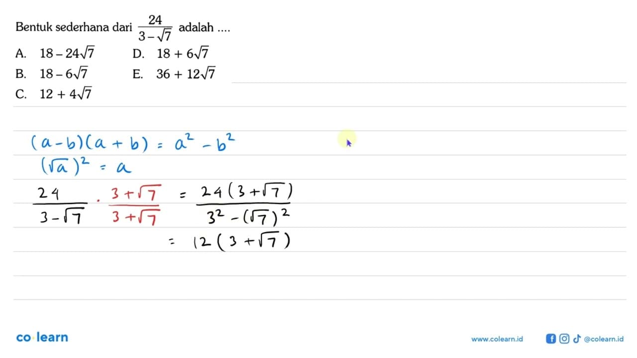Bentuk sederhana dari 24/(3 - akar(7)) adalah....