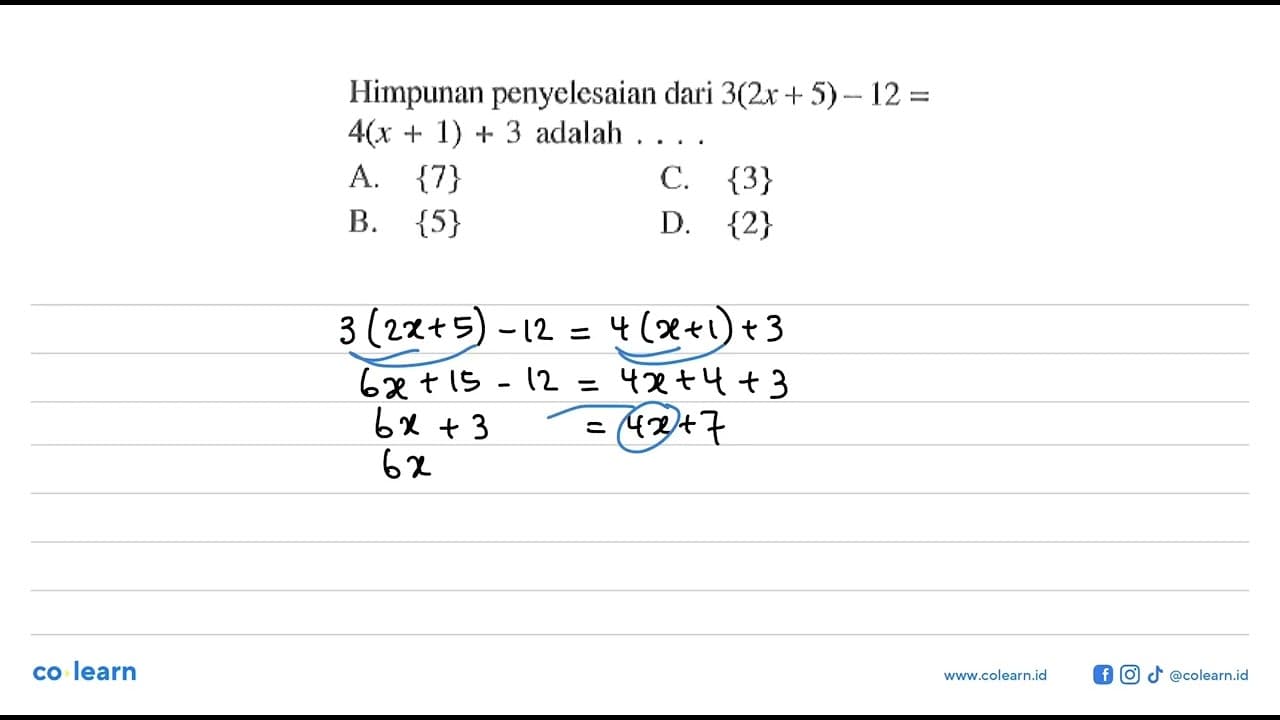 Himpunan penyelesaian dari 3(2x + 5) - 12 = 4(x + 1) + 3