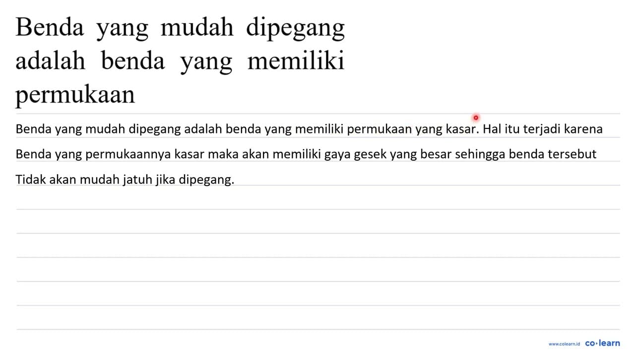 Benda yang mudah dipegang adalah benda yang memiliki