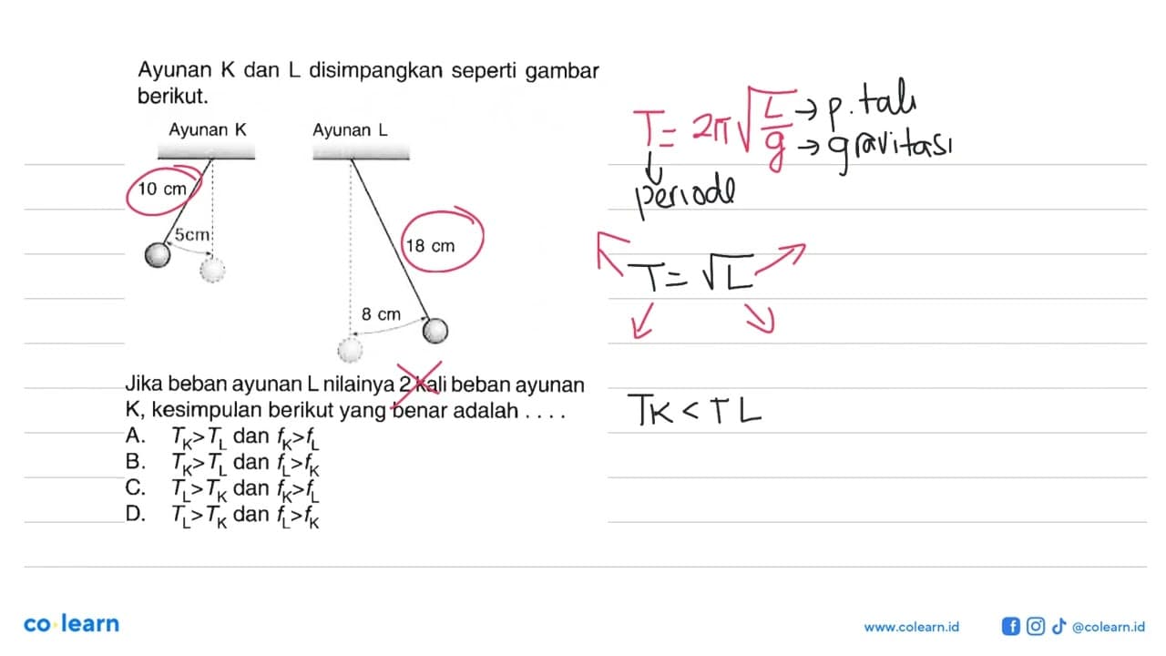 Ayunan K dan L disimpangkan seperti gambar berikut. Ayunan