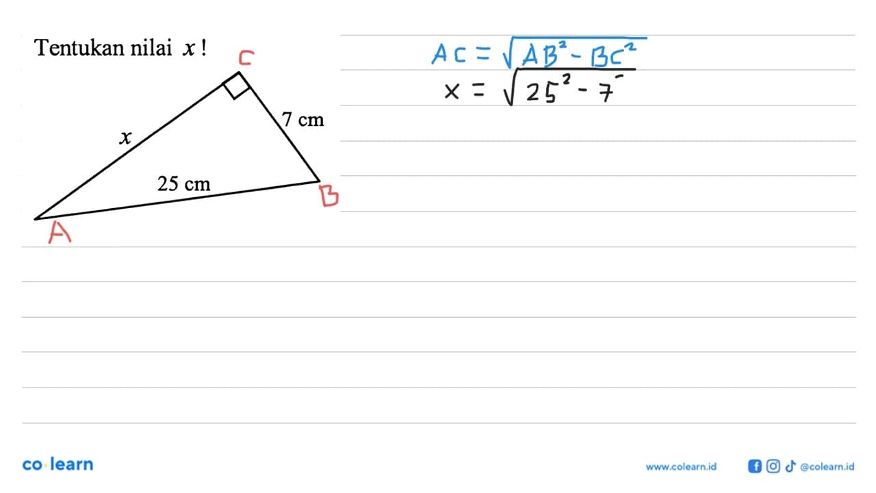 Tentukan nilai x! sisi miring = 25 cm, alas = 7 cm, tinggi