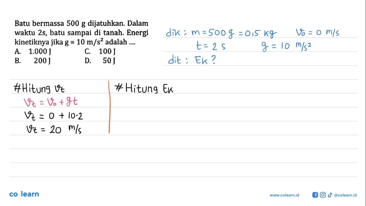 Batu bermassa 500 g dijatuhkan. Dalam waktu 2 s , batu