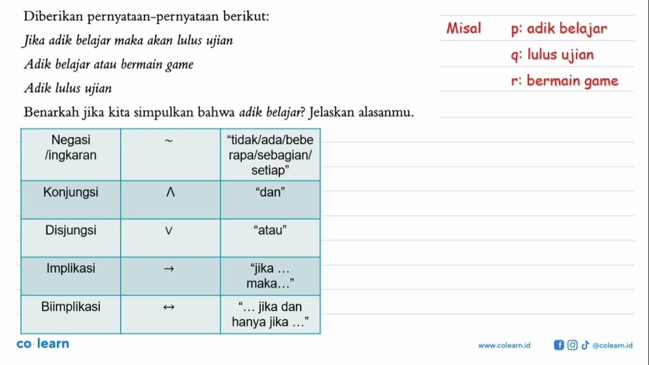 Diberikan pernyataan-pernyataan berikut: Jika adik belajar