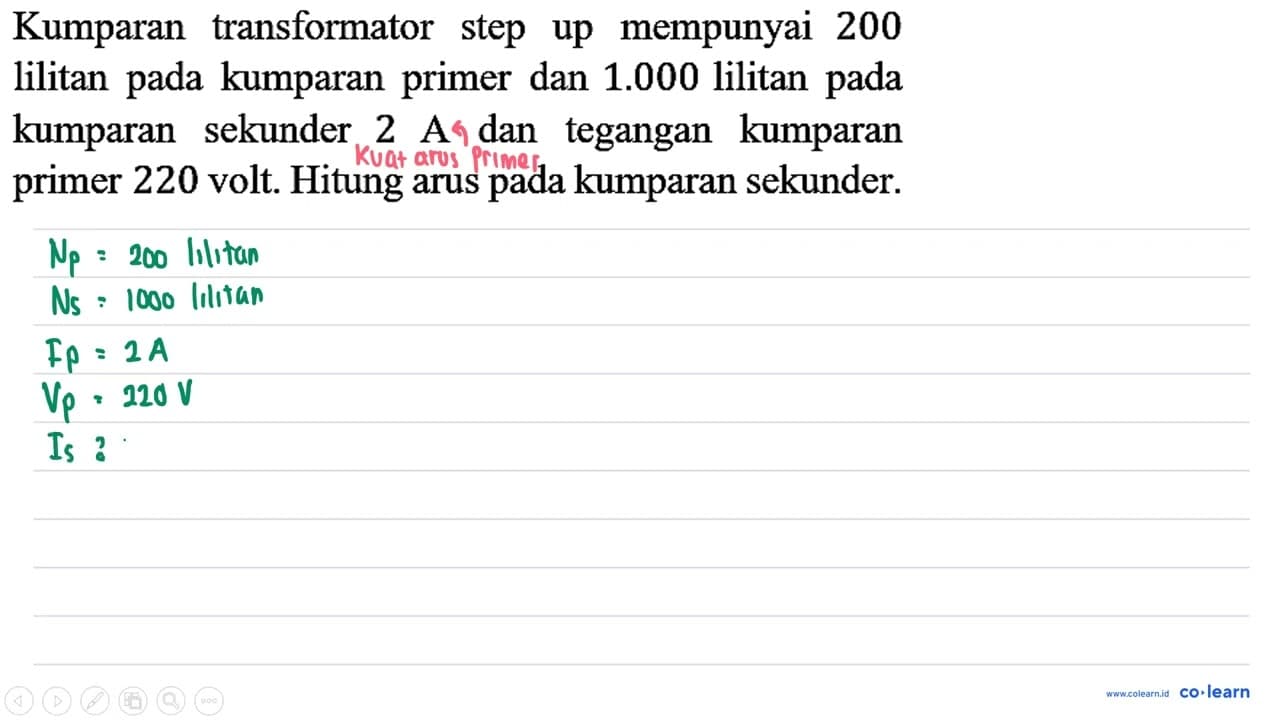 Kumparan transformator step up mempunyai 200 lilitan pada