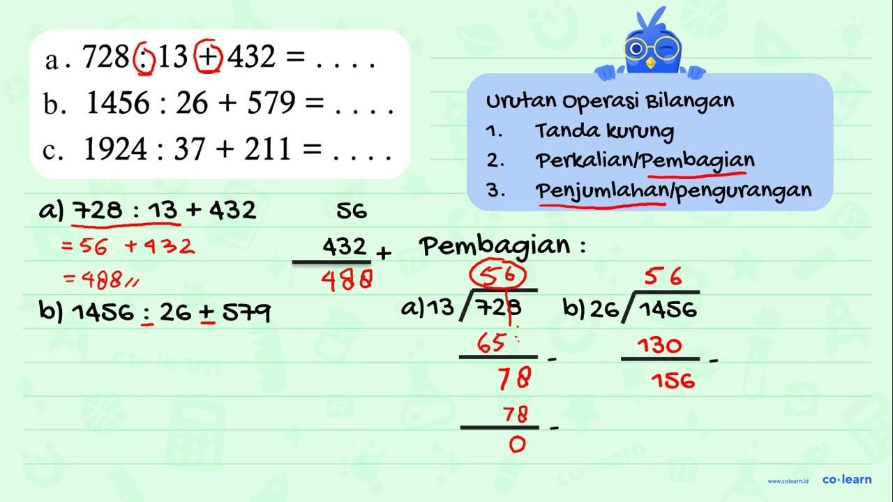 a. 728 : 13 + 432 = ... b. 1456 : 26 + 579 = ... c. 1924 :