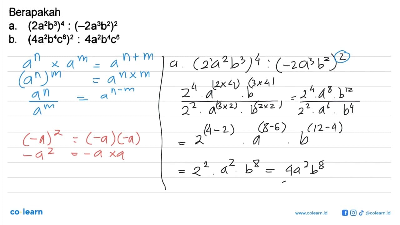 Berapakah a. (2 a^2 b^3)^4 : (-2 a^3 b^2)^2 b. (4 a^2 b^4