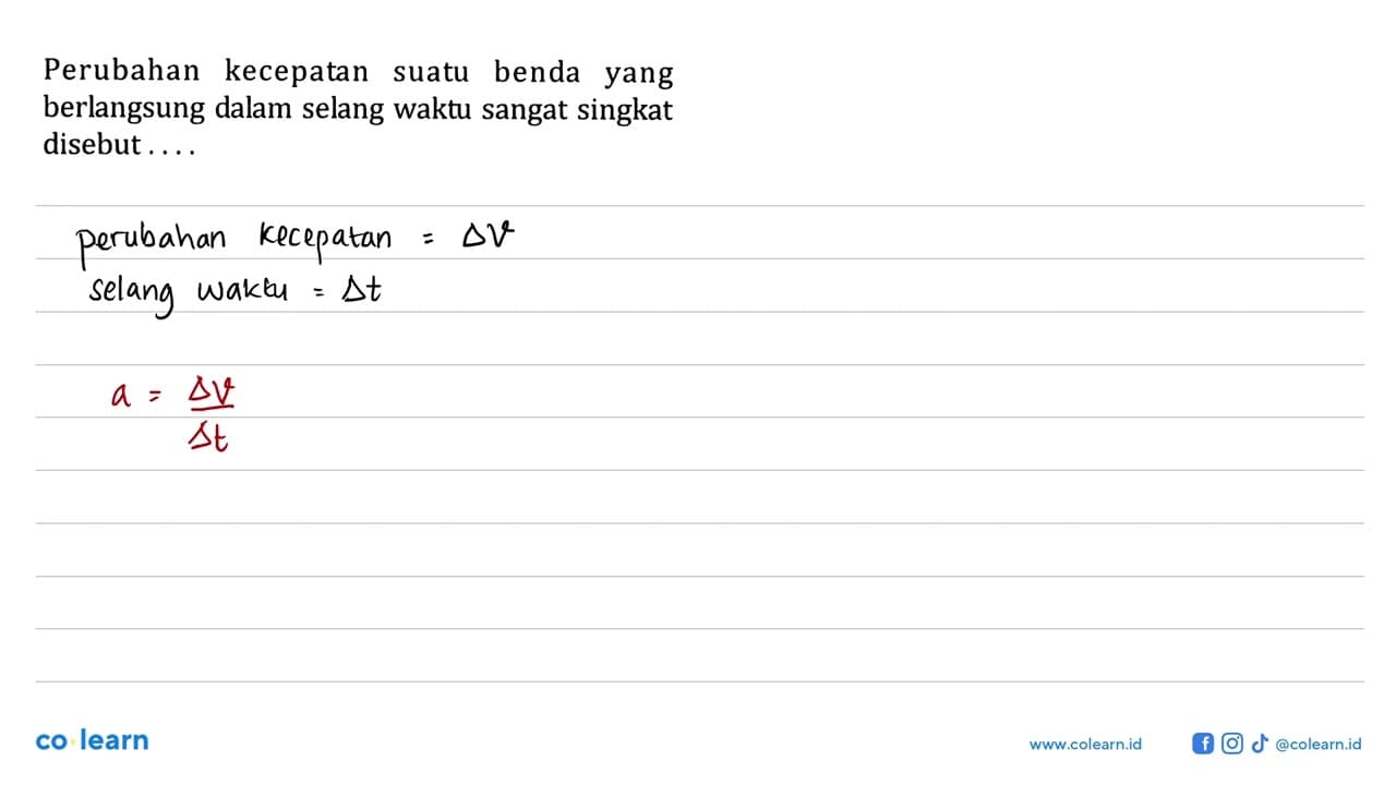 Perubahan kecepatan suatu benda yang berlangsung dalam