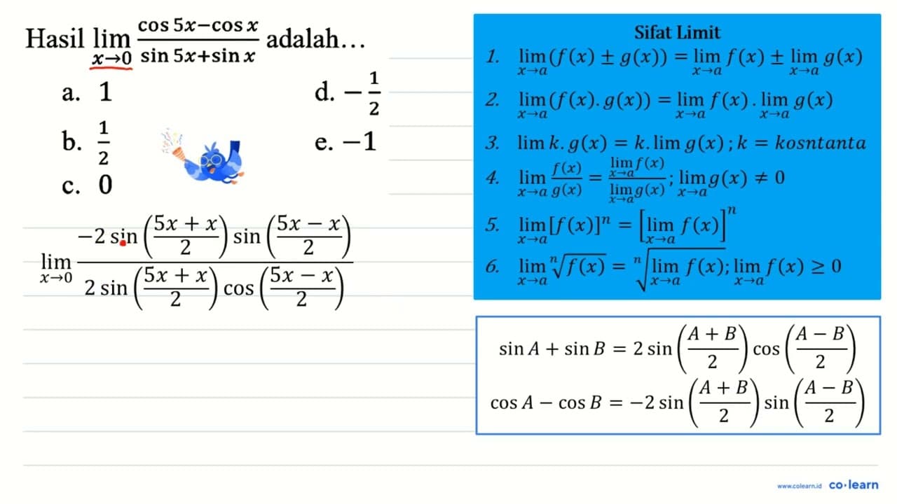 Hasil limit x->0 (cos 5x-cos x)/(sin 5x+sin x) adalah...