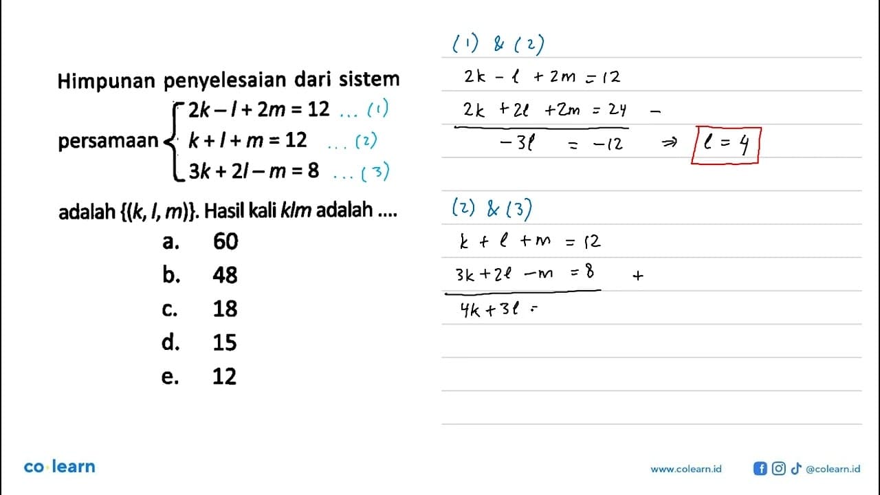 Himpunan penyelesaian dari sistem persamaan 2k-l+2m=12