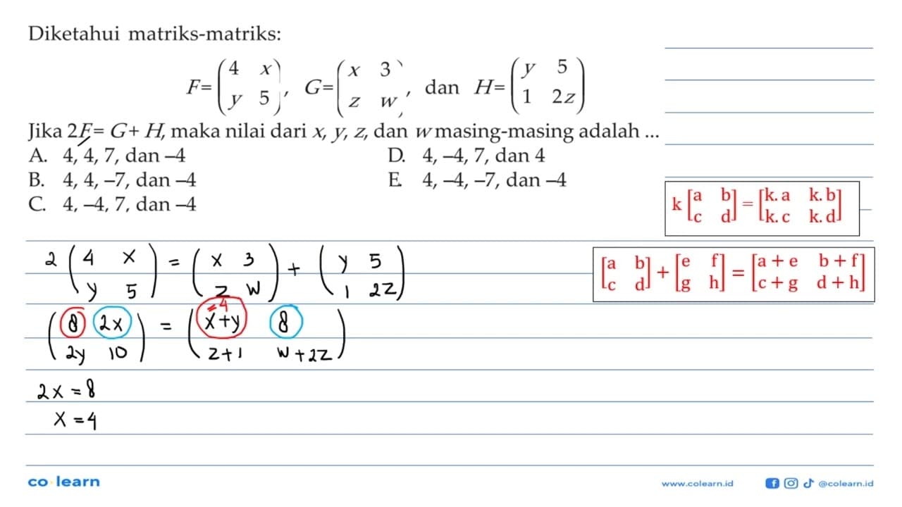 Diketahui matriks-matriks: F =(4 x y 5), G = (x 3 z w) dan