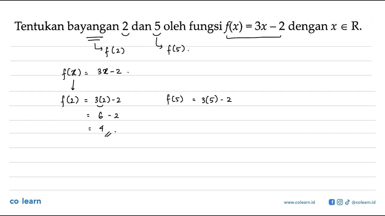 Tentukan bayangan 2 dan 5 oleh fungsi f(x) = 3x - 2 dengan