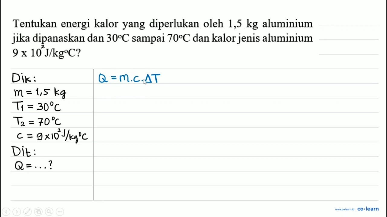 Tentukan energi kalor yang diperlukan oleh 1,5 kg aluminium