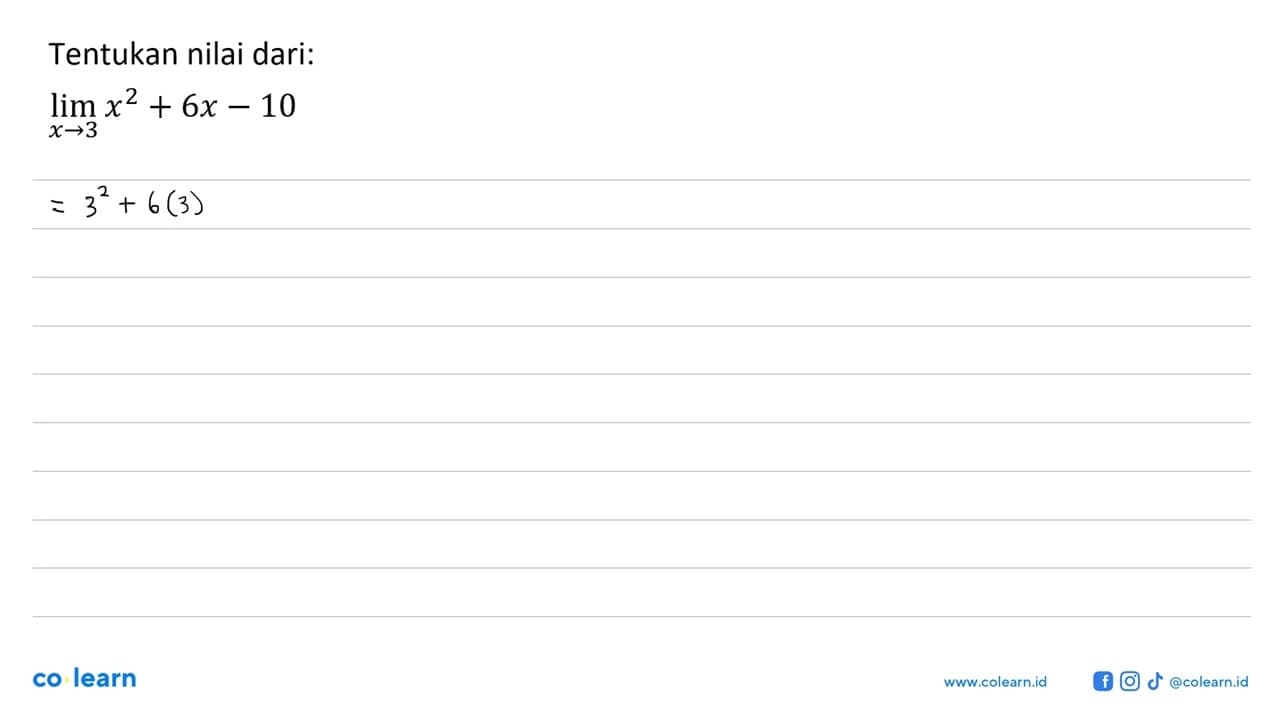Tentukan nilai dari:lim x->3 x^2+6x-10