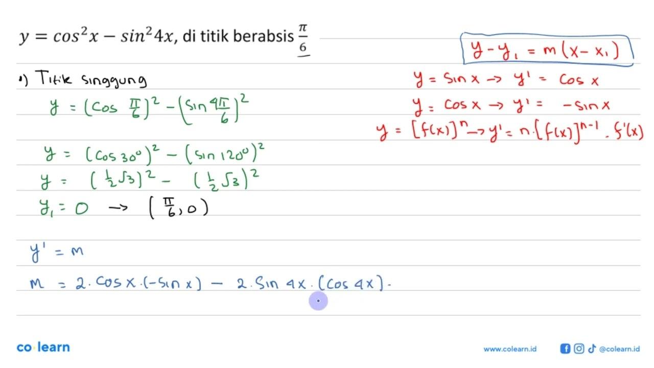 y=cos ^2x - sin^2 4x , di titik berabsis pi/6