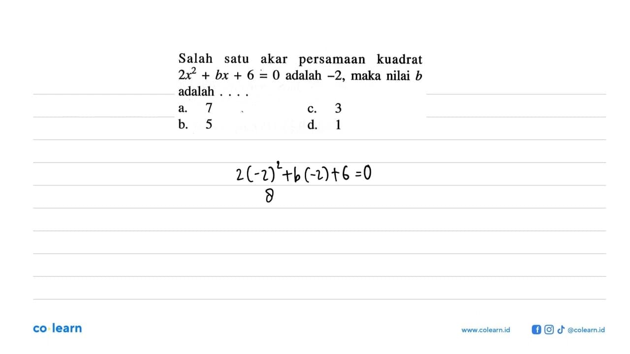 Salah satu akar persamaan kuadrat 2x^2 + bx + 6 = 0 adalah