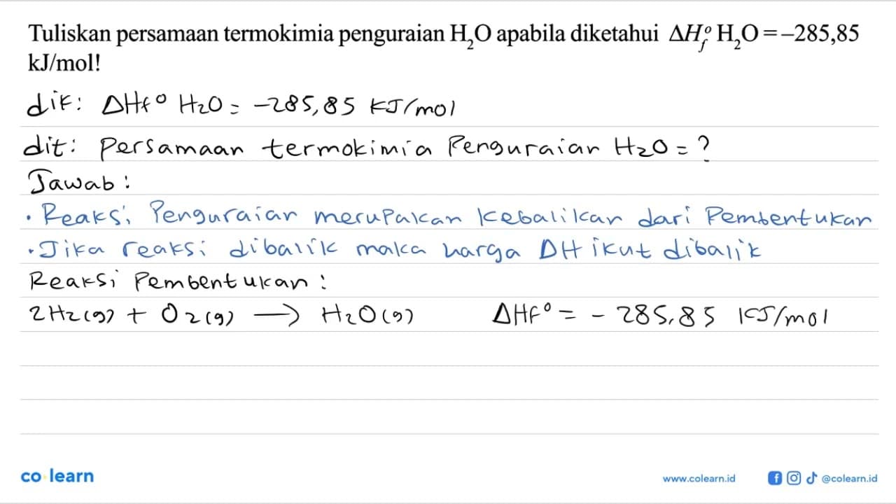 Tuliskan persamaan termokimia penguraian H2O apabila