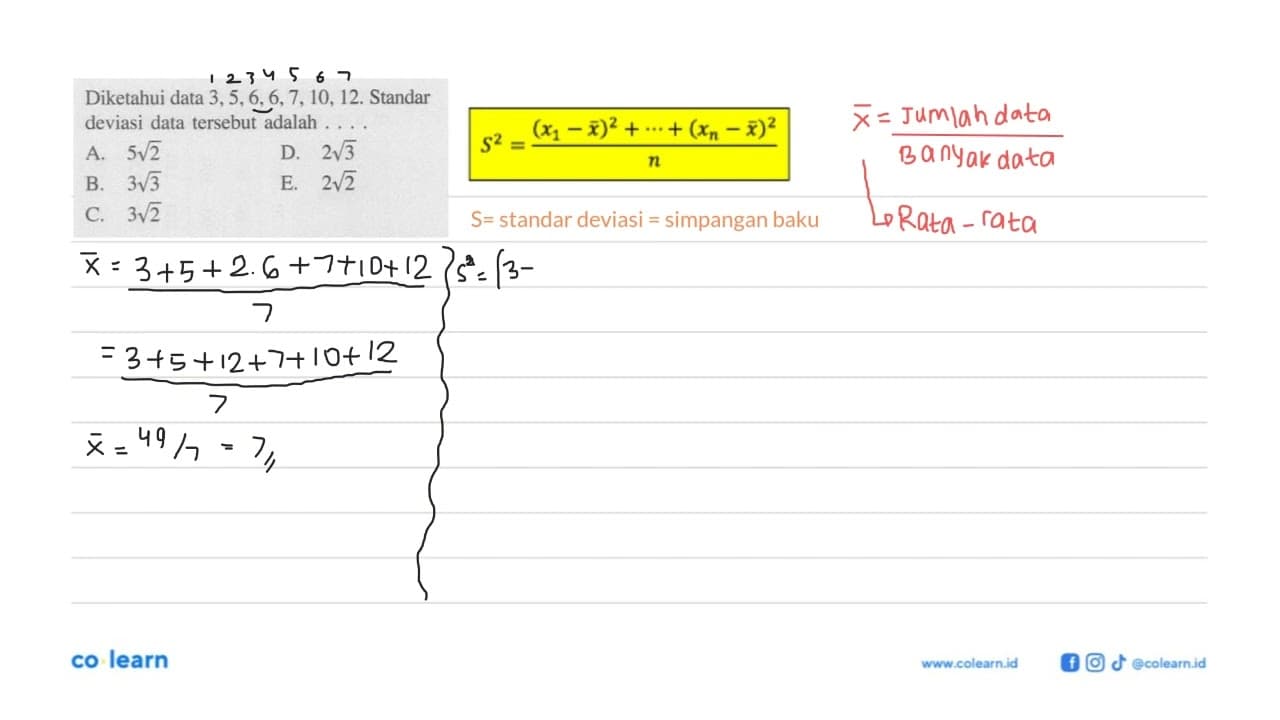 Diketahui data 3,5,6,6,7,10, 12. Standar deviasi data