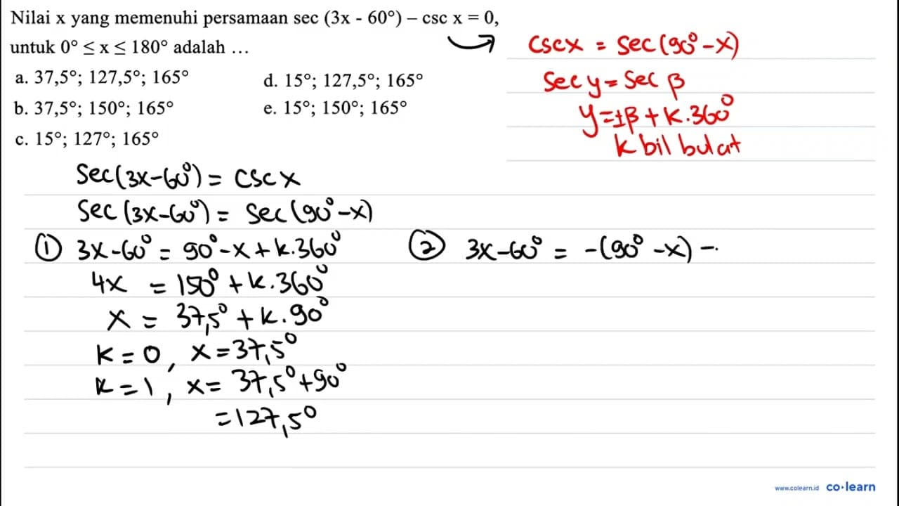 Nilai x yang memenuhi persamaan sec (3 x-60)-csc x=0 ,