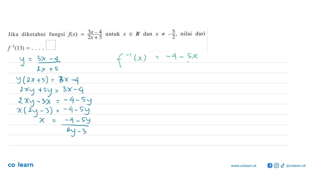 Jika diketahui fungsi f(x)=(3x-4)/(2x+5) untuk xeR dan