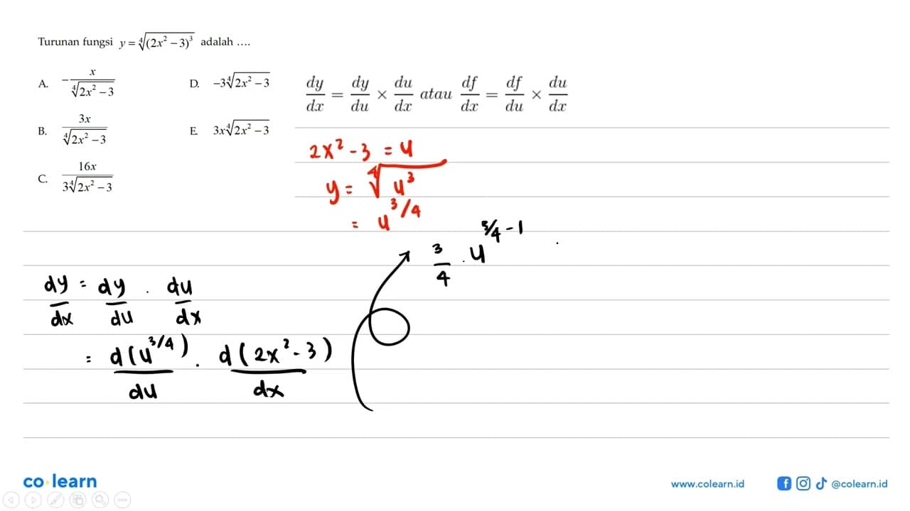 Turunan fungsi y=akar(2x^2-3)^3/4 adalah....