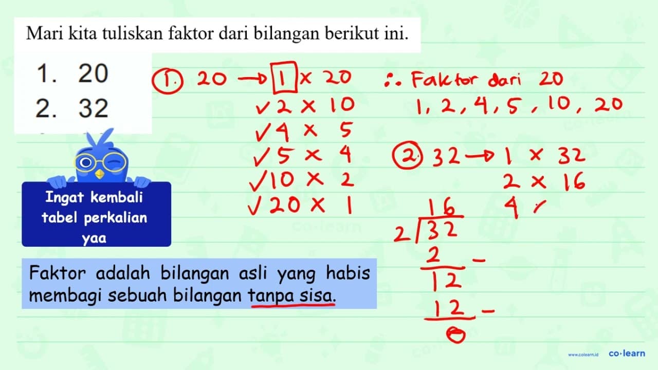 Mari kita tuliskan faktor dari bilangan berikut ini. 1. 20