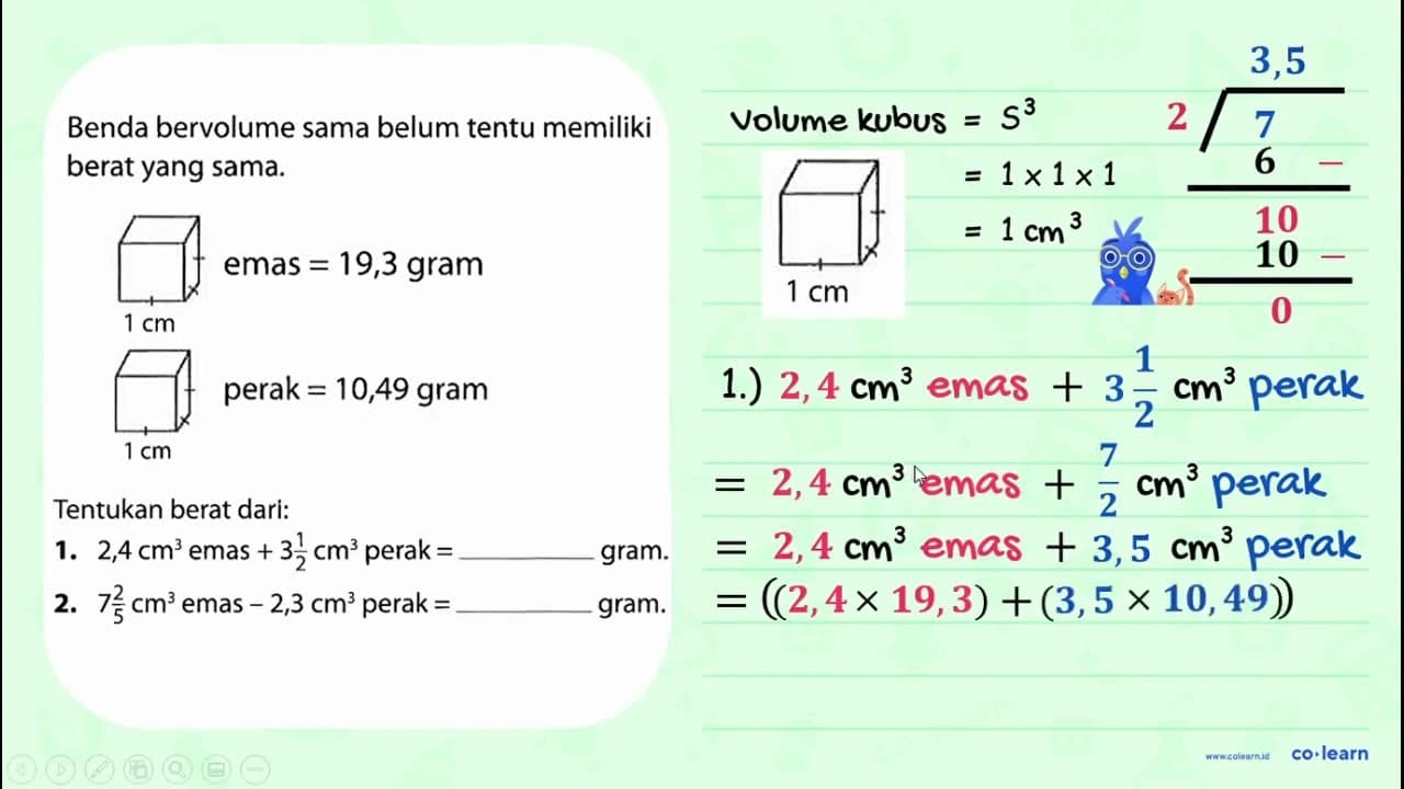 Tentukan berat dari: 1. 2,4 cm^3 emas + 3 1/2 cm^3 perak =