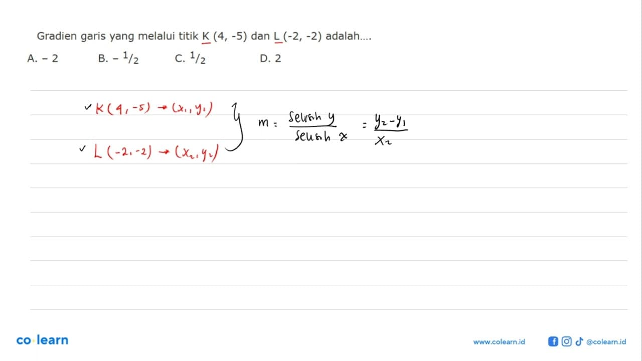 Gradien garis yang melalui titik K (4, -5) dan L (-2, -2)