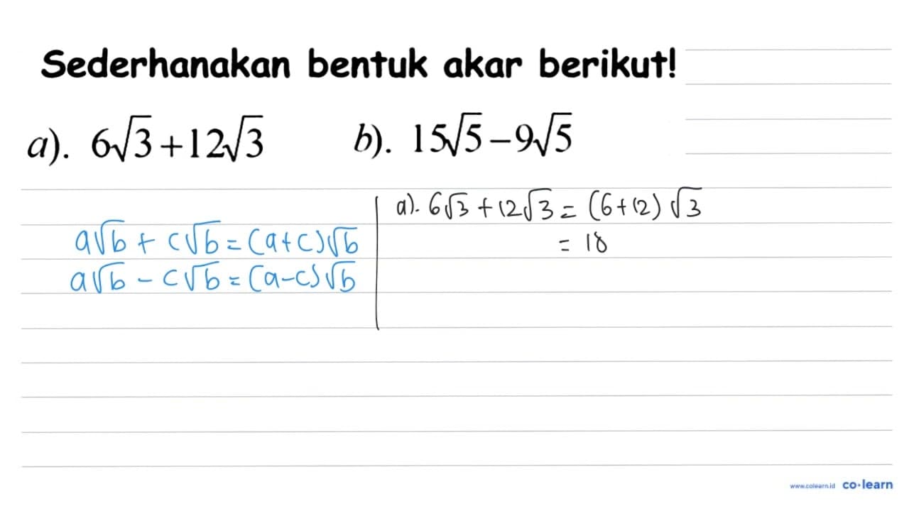 Sederhanakan bentuk akar berikut! a). 6 akar(3)+12 akar(3)