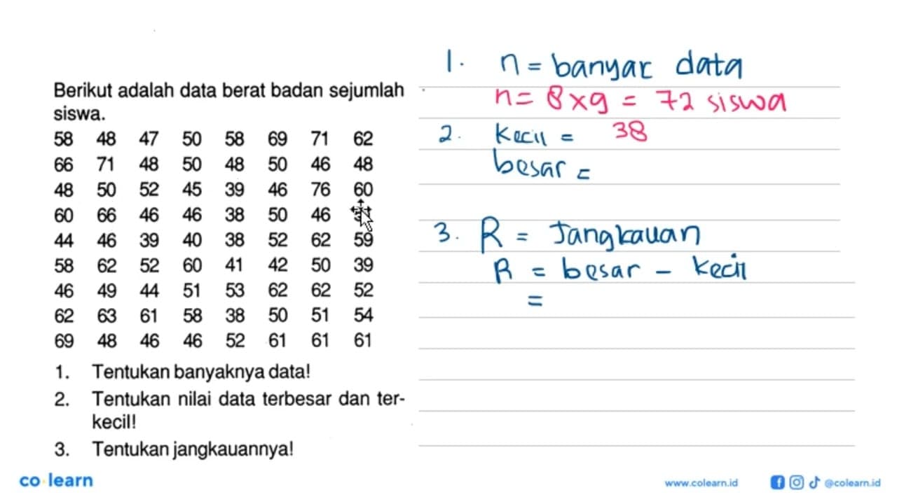 Berikut adalah data berat badan sejumlah siswa.58 48 47 50