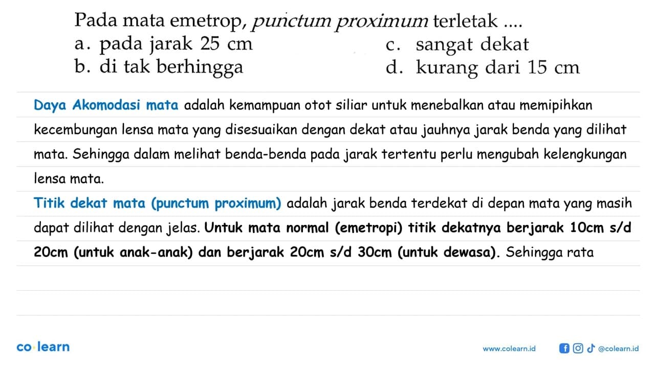 Pada mata emetrop, punctum proximum terletak ....