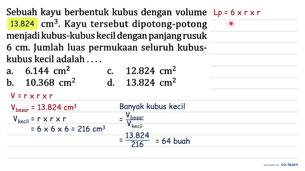 Sebuah kayu berbentuk kubus dengan volume 18.824 cm^3. Kayu