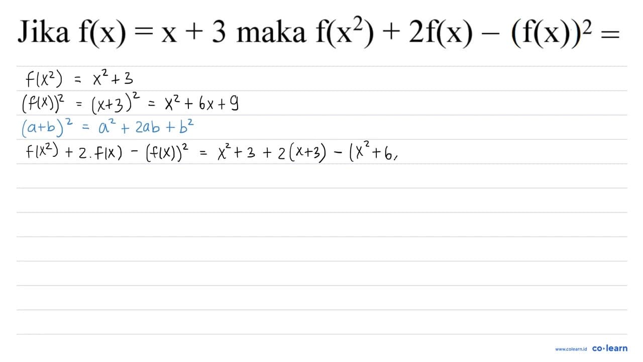 Jika f(x)=x+3 maka f(x^(2))+2 f(x)-(f(x)^(2)=.