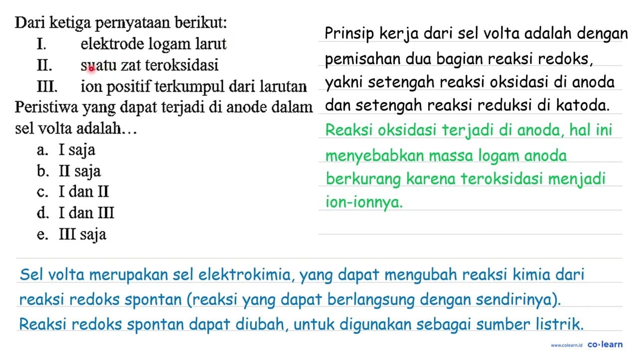 Dari ketiga pernyataan berikut: I. elektrode logam larut