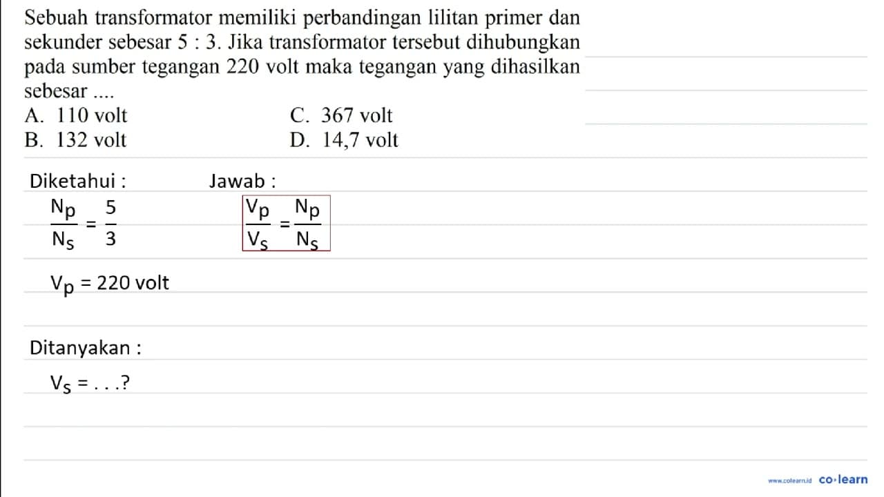 Sebuah transformator memiliki perbandingan lilitan primer